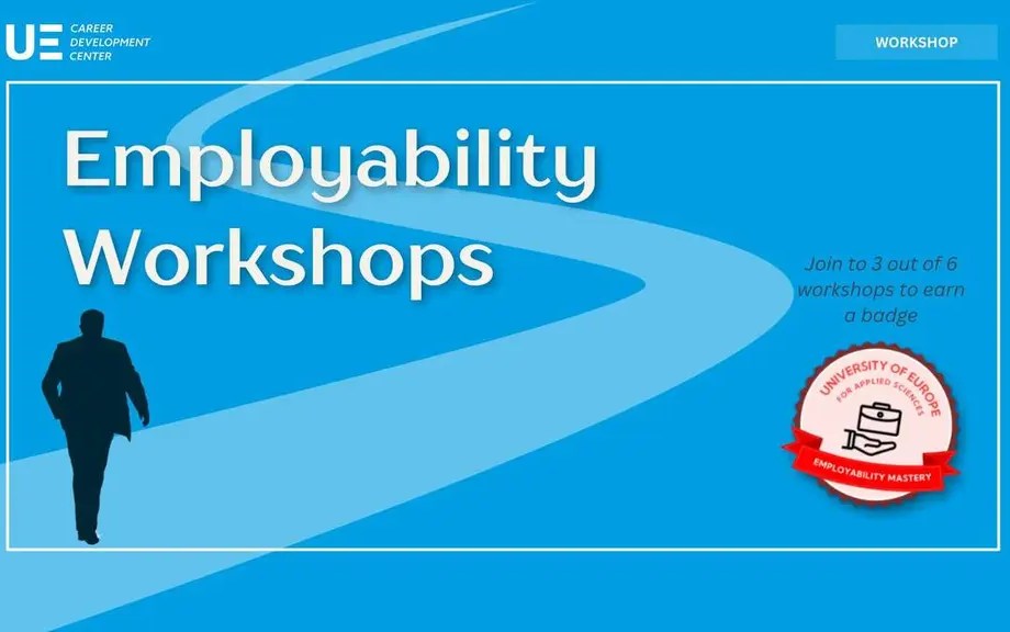 Poster for Employability Workshops at the University of Europe for Applied Sciences with a silhouette of a businessperson and a badge incentive for attending 3 out of 6 workshops
